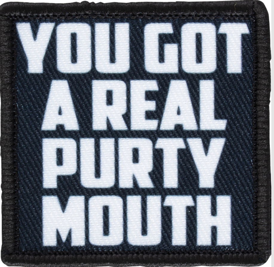 Morale Patch - You Got A Real Purty Mouth