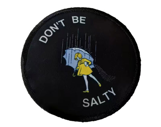 DONT BE A SALTY BITCH PATCH