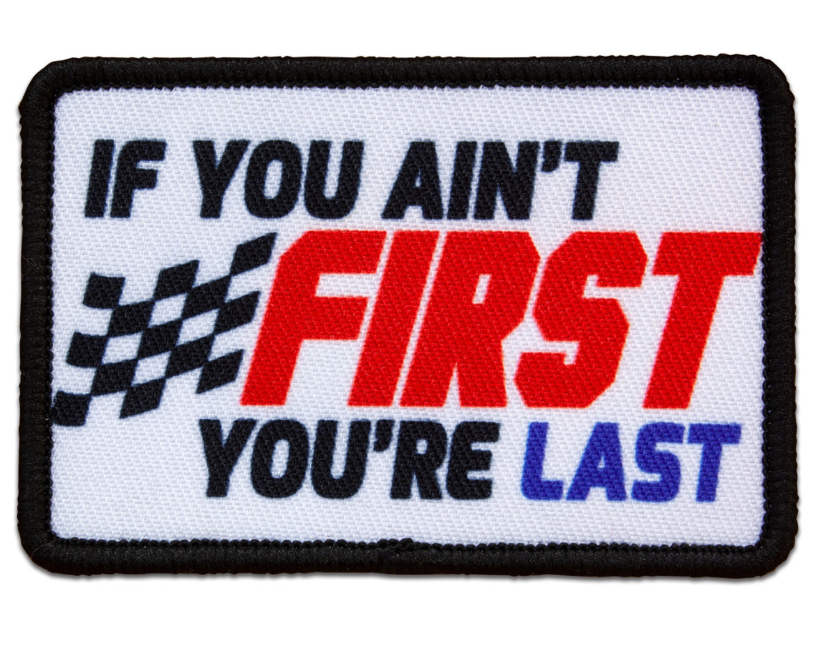 Morale Patch - If You Ain't First You're Last